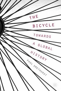 Produktbild: The Bicycle &mdash; Towards a Global History