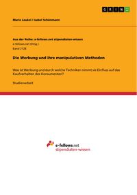 Produktbild: Die Werbung und ihre manipulativen Methoden