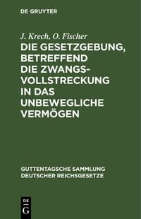 Produktbild: Die Gesetzgebung, betreffend die Zwangsvollstreckung in das unbewegliche Verm&ouml;gen