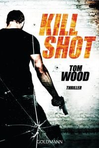 Kill Shot von Tom Wood