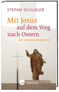 Bild vom Artikel Mit Jesus auf dem Weg nach Ostern vom Autor Stefan Schlager