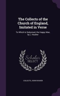 Produktbild: The Collects of the Church of England, Imitated in Verse