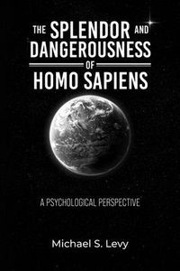 Produktbild: The Splendor and Dangerousness of Homo Sapiens