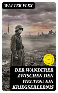 Produktbild: Der Wanderer zwischen den Welten: Ein Kriegserlebnis
