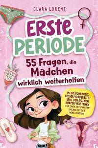 Produktbild: Erste Periode: 55 Fragen, die M&auml;dchen wirklich weiterhelfen