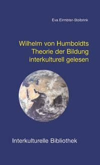 Produktbild: Wilhelm von Humboldts Theorie der Bildung interkulturell gelesen