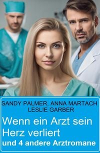 Produktbild: Wenn ein Arzt sein Herz verliert und 4 andere Arztromane