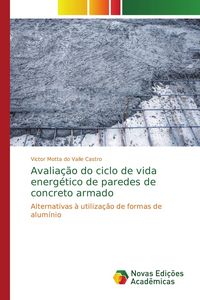 Produktbild: Avalia&ccedil;&atilde;o do ciclo de vida energ&eacute;tico de paredes de concreto armado