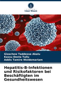 Produktbild: Hepatitis-B-Infektionen und Risikofaktoren bei Besch&auml;ftigten im Gesundheitswesen