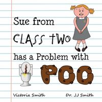 Produktbild: Sue From Class Two Has A Problem With Poo