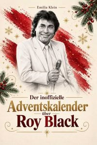 Produktbild: Der inoffizielle Adventskalender &uuml;ber Roy Black