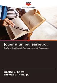 Produktbild: Jouer &agrave; un jeu s&eacute;rieux :
