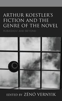Produktbild: Arthur Koestler's Fiction and the Genre of the Novel