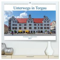Produktbild: Unterwegs in Torgau (hochwertiger Premium Wandkalender 2027 DIN A2 quer), Kunstdruck in Hochglanz
