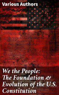 Produktbild: We the People: The Foundation & Evolution of the U.S. Constitution