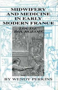 Produktbild: Perkins, W: Midwifery and Medicine in Early Modern France