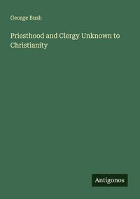 Produktbild: Priesthood and Clergy Unknown to Christianity