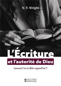 Produktbild: L'&eacute;criture et l'autorit&eacute; de Dieu : comment lire la Bible aujourd'hui