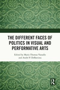 Produktbild: The Different Faces of Politics in the Visual and Performative Arts