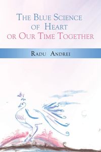 Produktbild: The Blue Science of Heart or Our Time Together