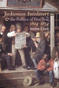 Produktbild: Jacksonian Antislavery and the Politics of Free Soil, 1824-1854