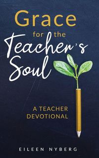 Produktbild: Grace for the Teacher's Soul