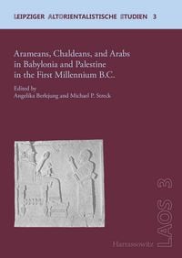 Produktbild: Arameans, Chaldeans, and Arabs in Babylonia and Palestine in the First Millennium B.C.