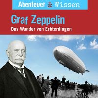 Produktbild: Abenteuer & Wissen, Graf Zeppelin - Das Wunder von Echterdingen