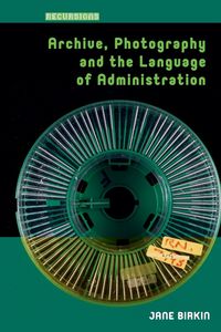 Produktbild: Archive, Photography and the Language of Administration