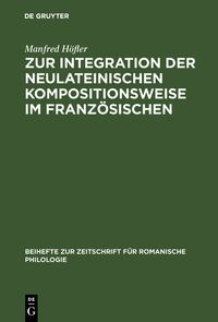 Produktbild: Zur Integration der neulateinischen Kompositionsweise im Franz&ouml;sischen