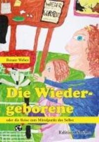 Produktbild: Die Wiedergeborene oder die Reise zum Mittelpunkt des Selbst