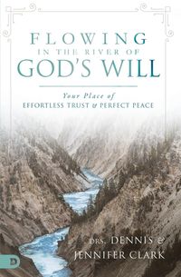 Bild vom Artikel Flowing in the River of God's Will vom Autor Dennis Clark