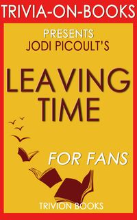 Bild vom Artikel Leaving Time: A Novel by Jodi Picoult (Trivia-On-Books) vom Autor Trivion Books