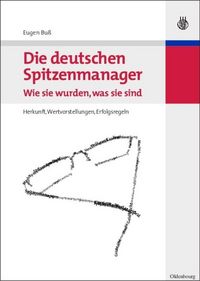 Produktbild: Die deutschen Spitzenmanager - Wie sie wurden, was sie sind