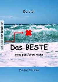 Produktbild: Du bist Das BESTE (was passieren kann)