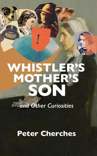 Produktbild: Whistler's Mother's Son and Other Curiosities