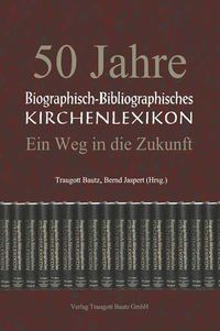 Produktbild: 50 Jahre Biographisch-Bibliographisches Kirchenlexikon