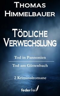 Produktbild: T&ouml;dliche Verwechslung: Tod in Pannonien und Tod am G&uuml;ttenbach