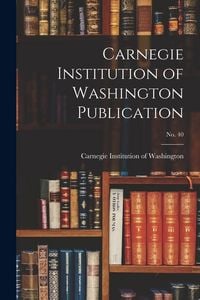 Produktbild: Carnegie Institution of Washington Publication; no. 40