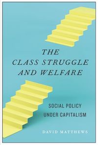 Produktbild: Matthews, D: Class Struggle and Welfare