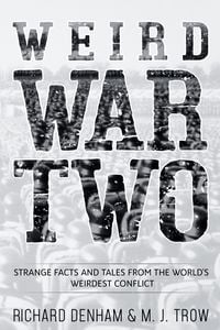 Produktbild: Weird War Two: Strange Facts and Tales from the World's Weirdest Conflict