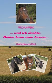Produktbild: Und ich dachte, Reiten kann man lernen