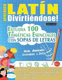 Produktbild: APRENDER LAT&Iacute;N DIVIRTI&Eacute;NDOSE! - NIVEL AVANZADO