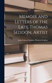 Produktbild: Memoir and Letters of the Late Thomas Seddon, Artist