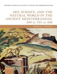 Produktbild: Art, Science, and the Natural World in the Ancient Mediterranean, 300 BC to AD 100