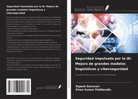 Produktbild: Seguridad impulsada por la IA: Mejora de grandes modelos ling&uuml;&iacute;sticos y ciberseguridad