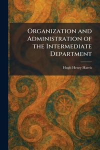 Produktbild: Organization and Administration of the Intermediate Department