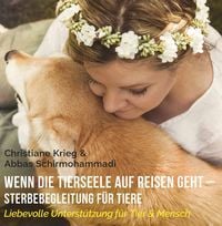 Produktbild: Wenn die Tierseele auf Reisen geht - Sterbebegleitung f&uuml;r Tiere
