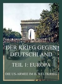 Produktbild: Der Krieg gegen Deutschland, Teil 1: Europa