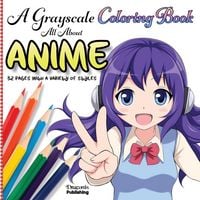 Produktbild: A Grayscale Coloring Book All About Anime